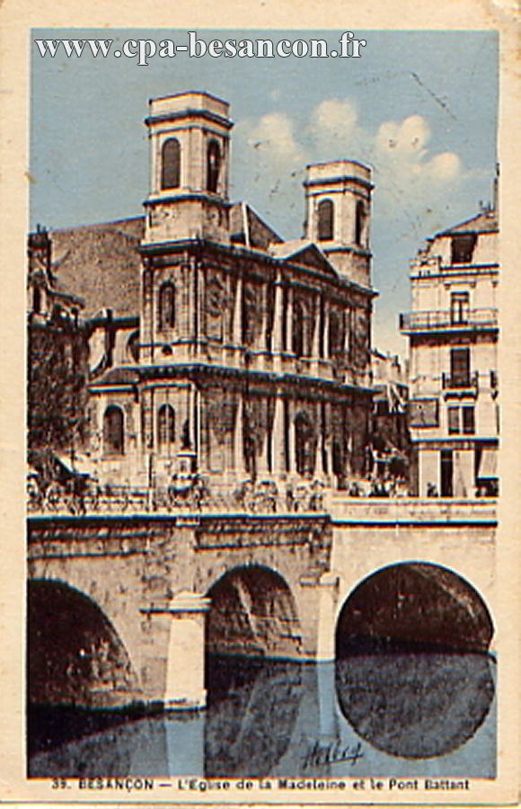 39. BESANÇON - L’Église de la Madeleine et le Pont Battant